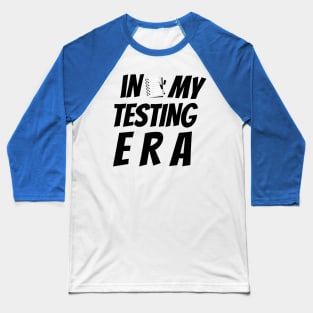 Educators Test Day In My Testing Era Baseball T-Shirt